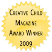 Creative Child Magazine Award Winner 2009